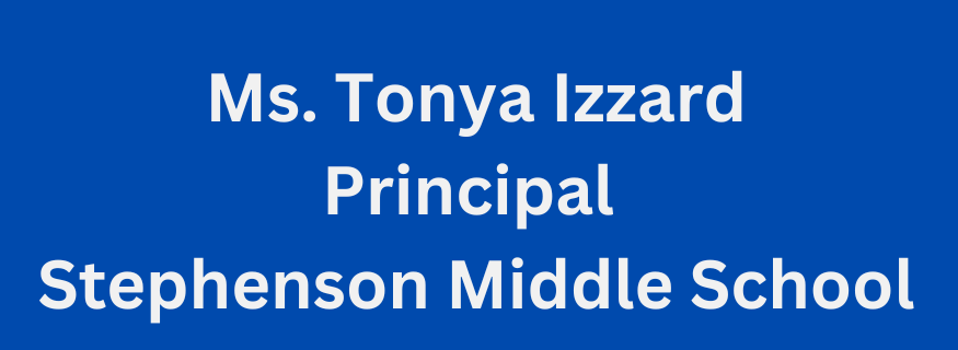 Ms Tonya Izzard Principal Stephenson Middle School